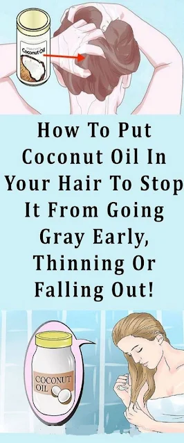 How To Put Coconut Oil In Your Hair To Stop It From Going Gray Early, Thinning Or Falling Out