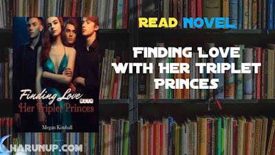 Read Finding Love With Her Triplet Princes Novel Full Episode