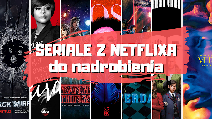 7 seriali z Netflixa, które planuję obejrzeć do końca roku