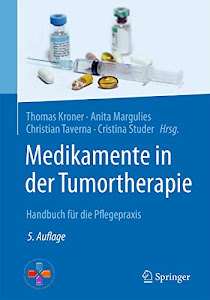 Medikamente in der Tumortherapie: Handbuch für die Pflegepraxis