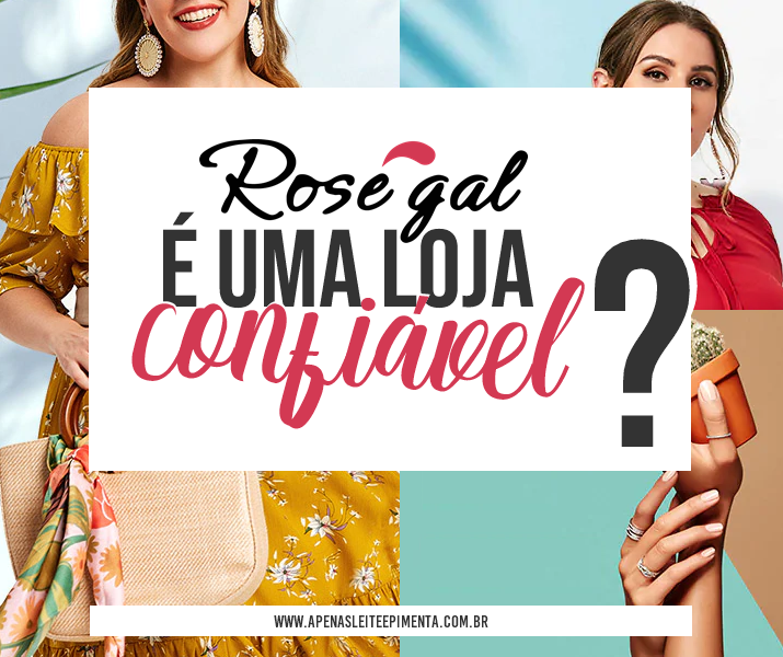 Apenas Leite e Pimenta: A Rosegal é uma Loja Confiável?