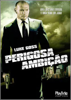 r4er1w Download   Perigosa Ambição DVDRip   AVI   Dual Áudio