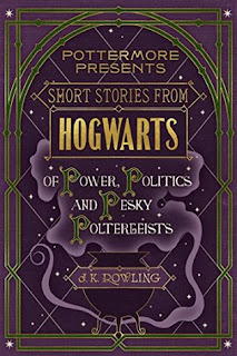 Short Stories from Hogwarts of Power, Politics and Pesky Poltergeists book cover