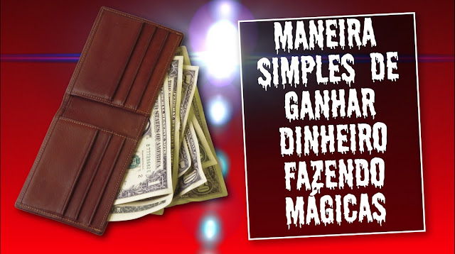Maneira simples de ganhar dinheiro fazendo mágicas