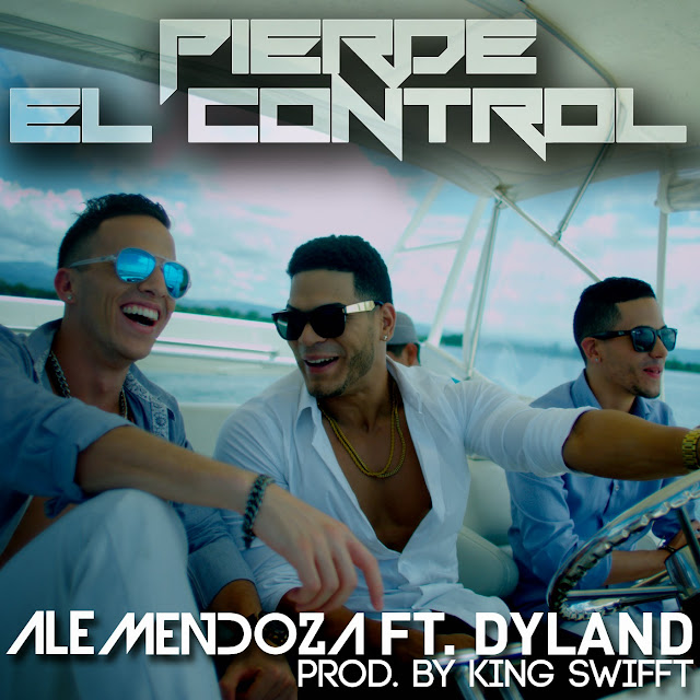 Descarga Ale Mendoza Dyland 'Pierde El Control' iTunes Plus Single Realeza Urbana Magazine