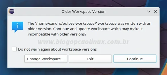 Você poderá escolher outro Workspace ou utilizar a pasta da instalação anterior