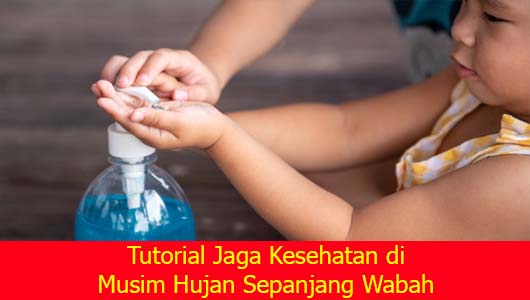 Tutorial Jaga Kesehatan di Musim Hujan Sepanjang Wabah