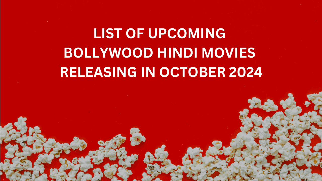 List of Upcoming Bollywood Hindi Movies Releasing in October 2024