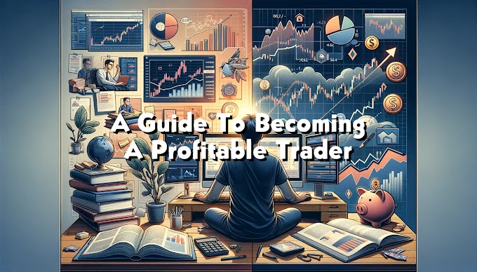 A Guide To Becoming A Profitable Trader