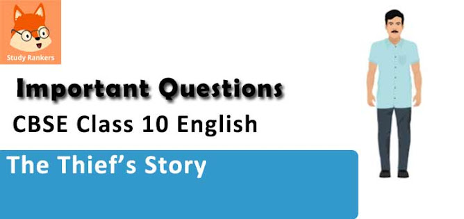 Extra Questions and Answers for The Thief's Story Class 10 English Footprints without Feet