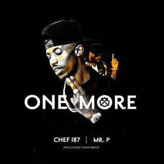 DOWNLOAD NOW: Chef 187 – “One More” f. Mr. P and Skales