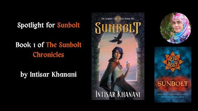 Blog banner featuring 2 covers for Sunbolt, book 1 in the Sunbolt Chronicles by Intisar Khanani