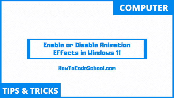 Enable or Disable Animation Effects in Windows 11