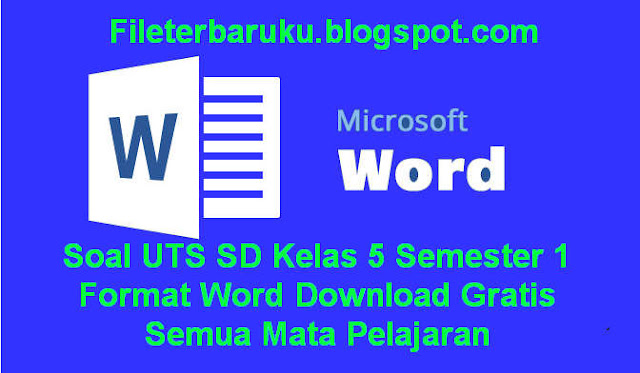 Soal UTS SD Kelas 5 Semester 1 Format Word Download Gratis Semua Mata Pelajaran