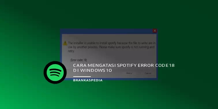 Cara Mengatasi Spotify Error Code 18 di Windows 10