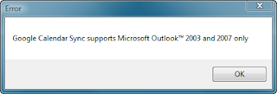 Google Calendar Sync supports Microsoft Outlook 2003 and 2007 only