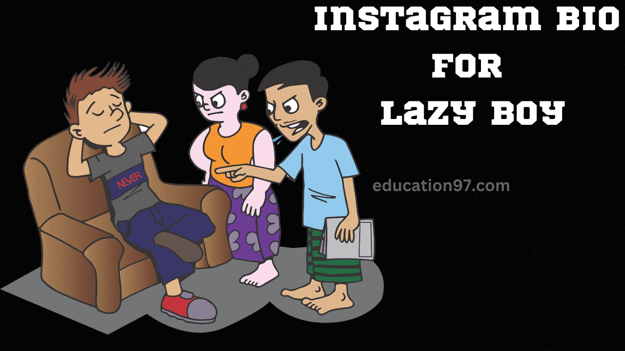 Instagram Bio For Lazy Boy