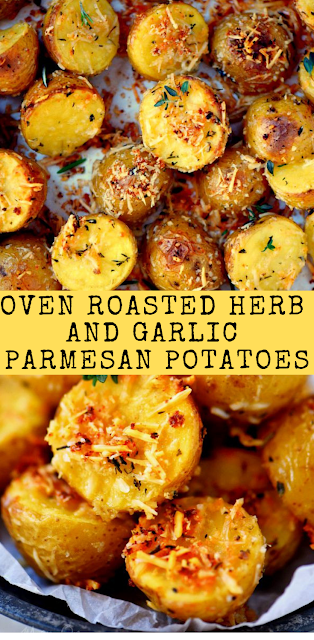 Oven Roasted Herb And Garlic Parmesan Potatoes