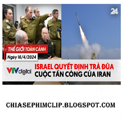 Clip thế giới toàn cảnh 16/4: Israel quyết định trả đũa cuộc tấn công của Iran