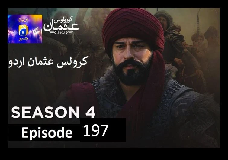 Recent,kurulus osman urdu season 4 episode 197  in Urdu and Hindi Har Pal Geo,kurulus osman season 4 urdu Har pal Geo,kurulus osman urdu season 4 episode 197