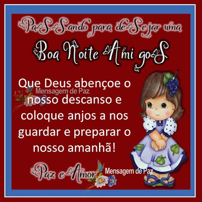 Passando para desejar uma Boa Noite Amigos! Que Deus abençoe o nosso descanso  e coloque anjos a nos guardar  e preparar o nosso amanhã! Paz e Amor! Boa Noite!