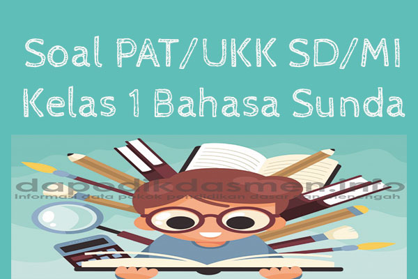 Soal UKK/PAT Bahasa Sunda Kelas 1
