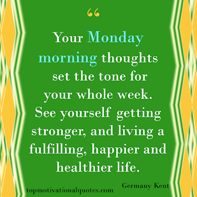 Monday Motivation Quotes - Monday morning thoughts - stronger happier and living a fulfilling life