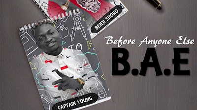 [Lyrics] Olawande ( Captain Young) - Before Anyone Else (B.A.E) Lyrics 