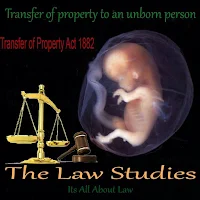 Transfer of Property to an unborn child, Transfer of property Act 1882