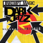 Necessary Animals: Unkempt Magic: Dark Jazz 2