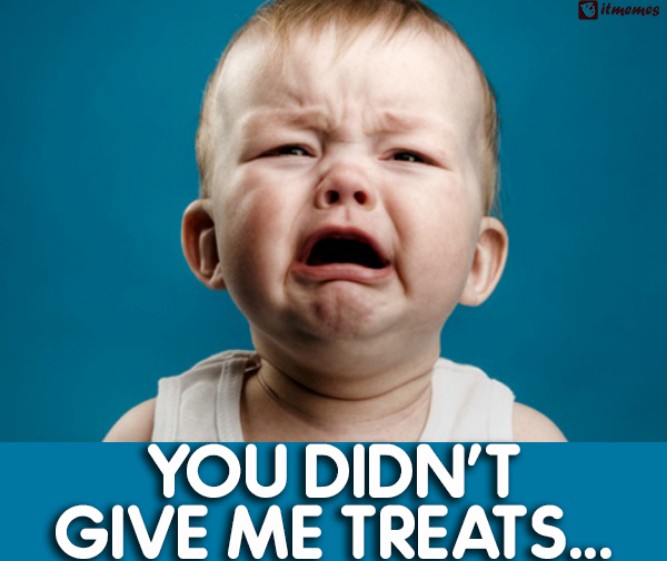 You didn’t give me treats! - Funny Happy Birthday Memes, Images, Photos, Pics, GIF, Captions, SMS, Status, Messages, Wishes & Quotes.