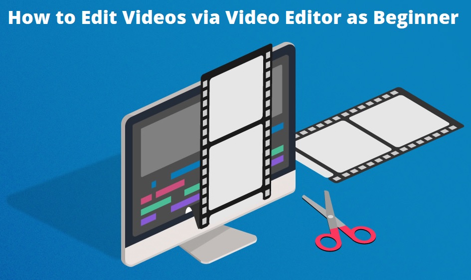 How to Edit Videos