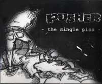 Pusher - The Single Piss EP (2005)