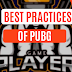 Best practices of playing pubg