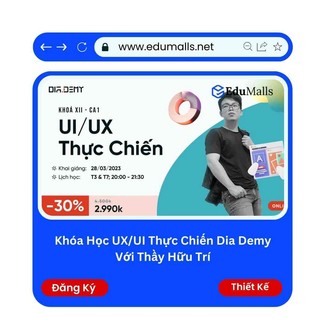 Khóa Học UX/UI Thực Chiến Dia Demy Với Thầy Hữu Trí | Học Rẻ Hơn Cùng EduMalls | Mã: 9171