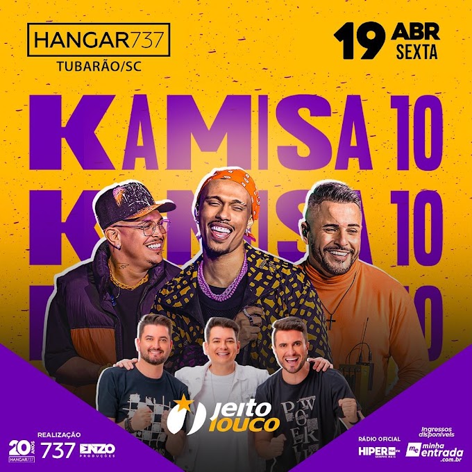 19/04/2024 Shows de Kamisa 10 e Jeito Louco em Tubarão [Hangar 737]