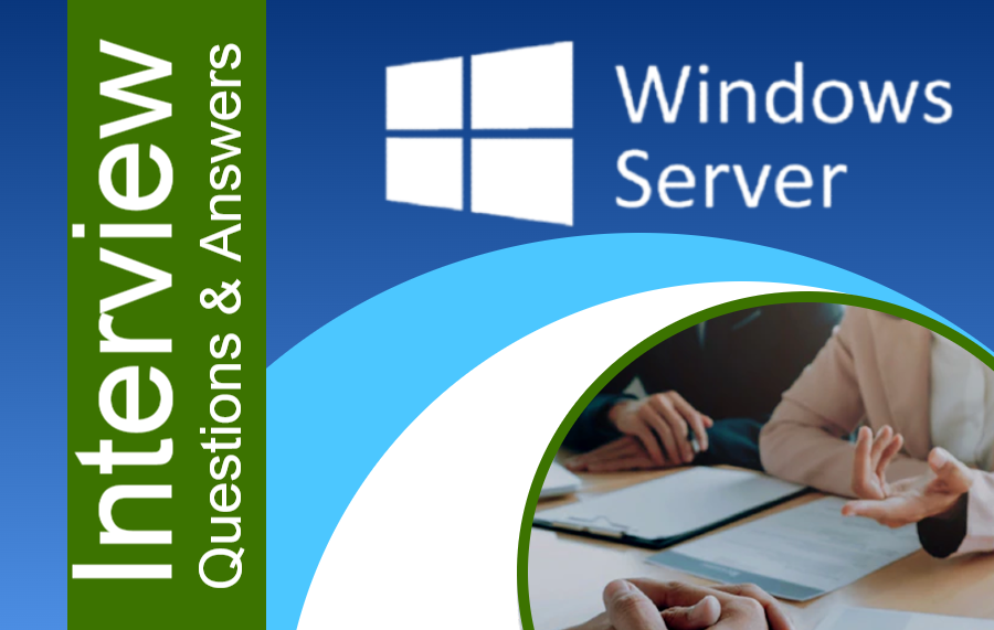 Windows Server  Interview Questions and Answers