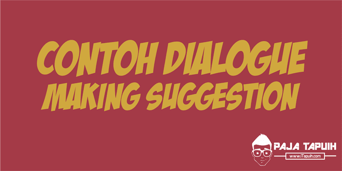 3 Contoh Dialog Bahasa Inggris Making Suggestion