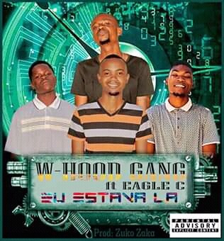 W-Hood Gang Ft Eagle_C & Whatta-G - Eu tava La [Rap] 2019 (Download) Mp3