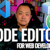 How to choose a CODE EDITOR for WEB DEVELOPMENT (IDE?)