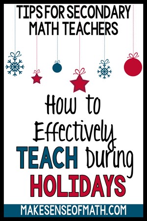 Teaching Secondary Math During the Holidays