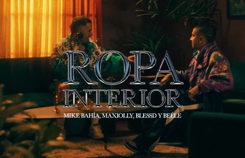 Ropa Interior | Mike Bahia & Maxiolly & Blessd & Beele Lyrics