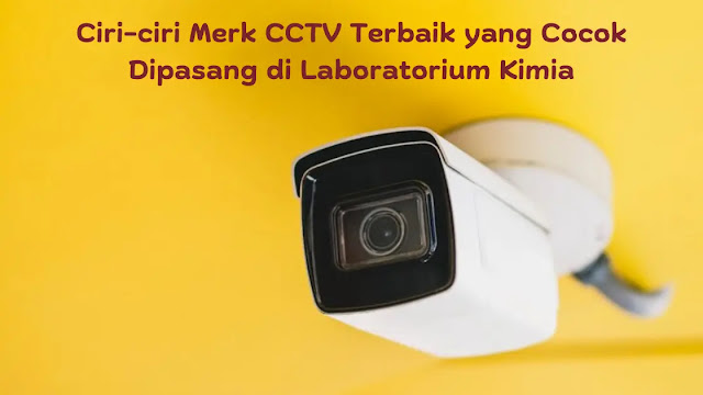 Ciri-ciri Merk CCTV Terbaik