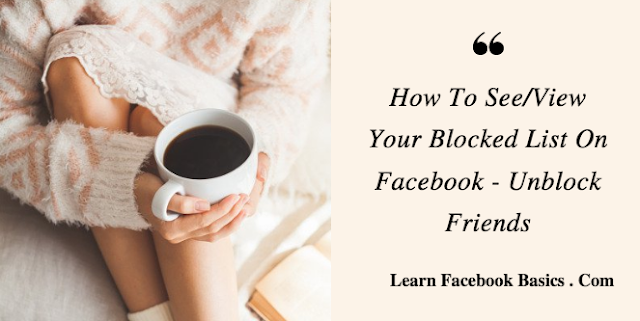 How To See/View Your Blocked List On Facebook - Unblock Friends