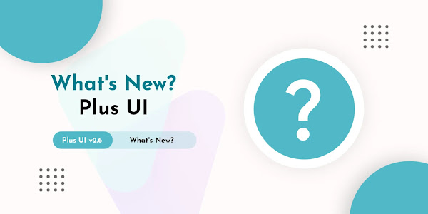 What's New in Plus UI v2.6?