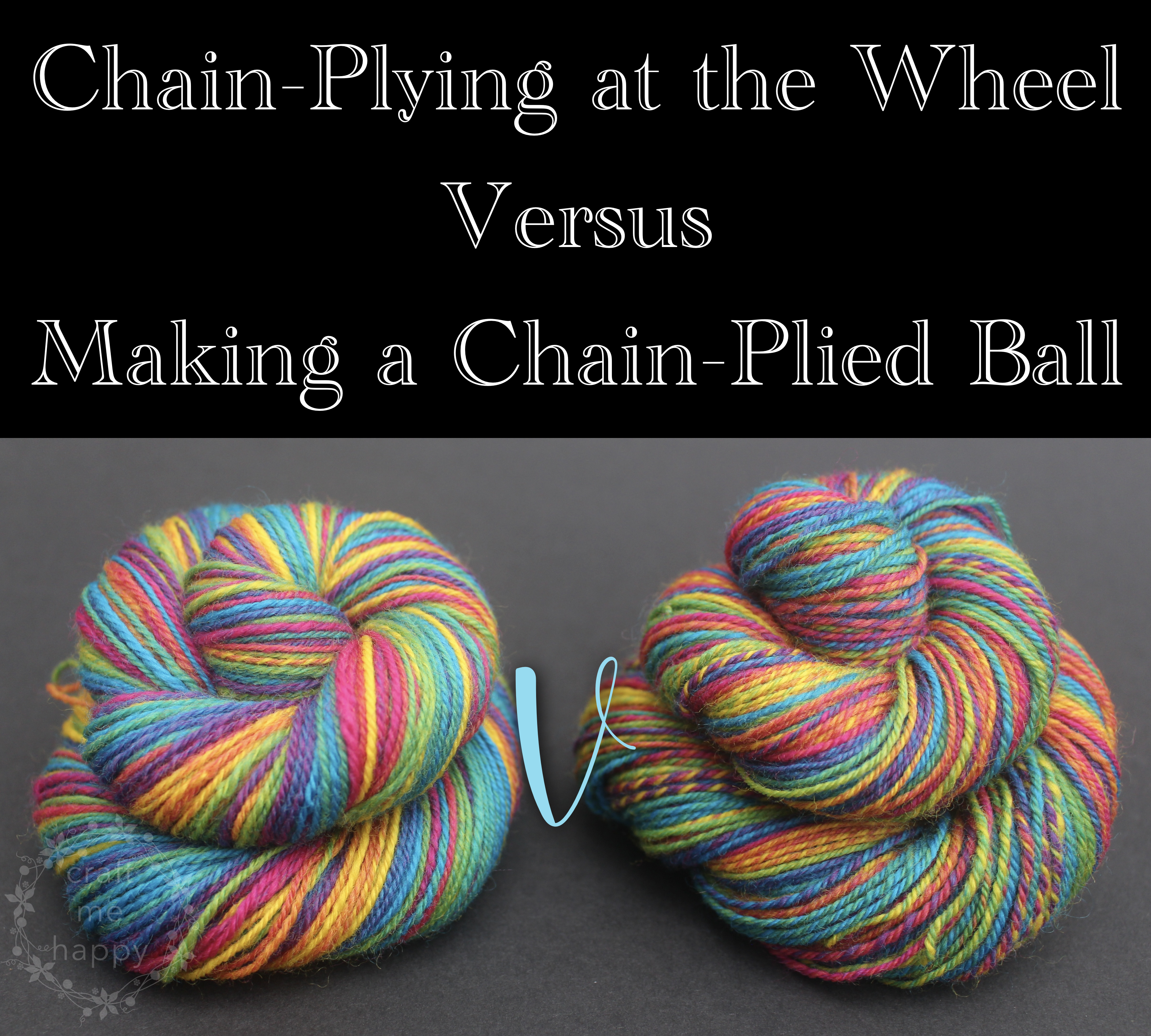Craft me Happy!: Chain Plying at the Wheel - Versus - Making a Chain-Plying  Ball