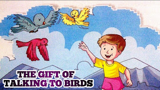 The Gift of Talking to Birds chapter - 4  class - 6 Full exercise with questions and answers, Class 6 English chapter 1 a Tale of two birds question answer