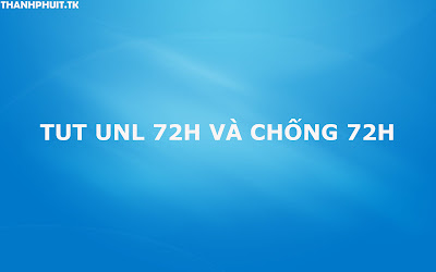 [TUT] Unlock 72h Và Chống Checkpoint 72h 