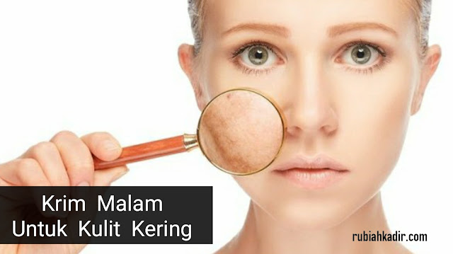 Krim Malam Untuk Kulit Kering