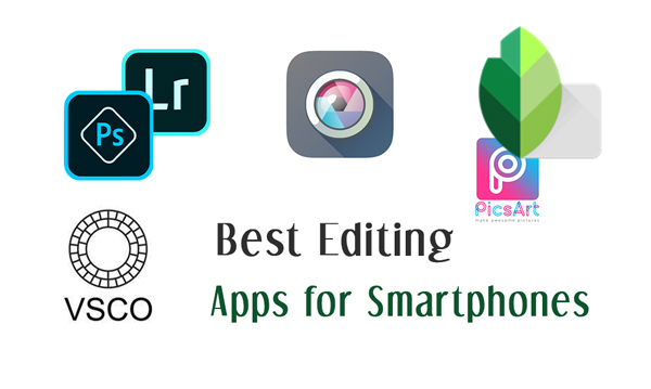 Best Photo Editing Apps For Your Smartphones In 2020